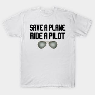 save a plane ride a pilot with glasses T-Shirt